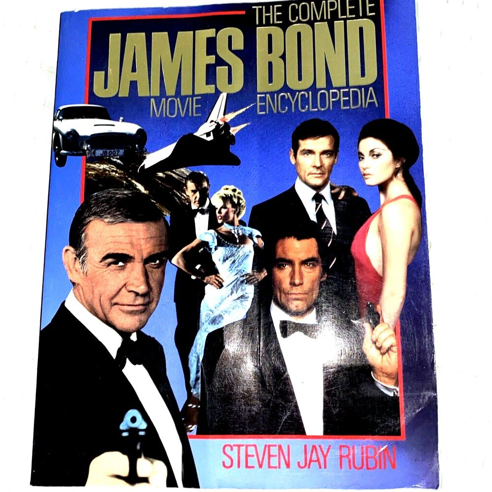 The Complete James Bond Movie Encyclopedia by Steven Jay Rubin